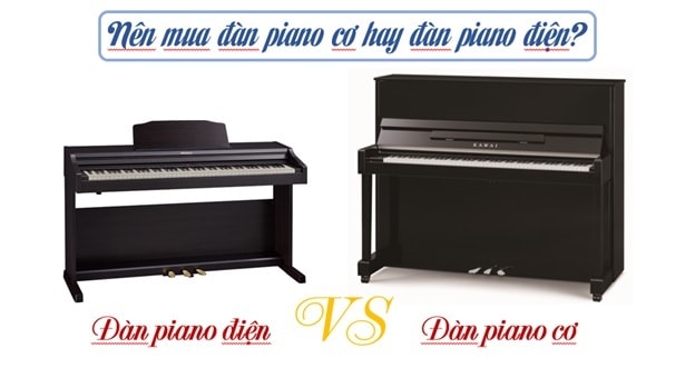 nên mua đàn piano cơ hay đàn piano điện